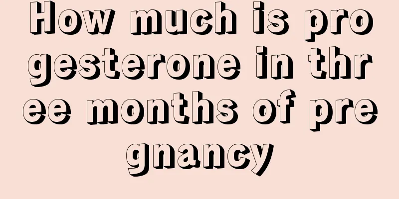 How much is progesterone in three months of pregnancy