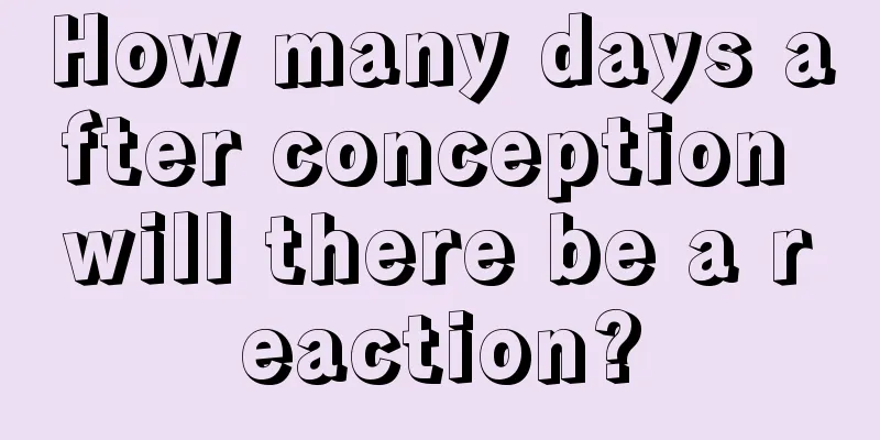 How many days after conception will there be a reaction?