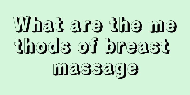 What are the methods of breast massage