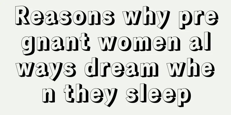 Reasons why pregnant women always dream when they sleep