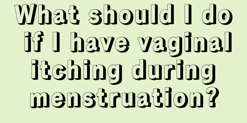 What should I do if I have vaginal itching during menstruation?