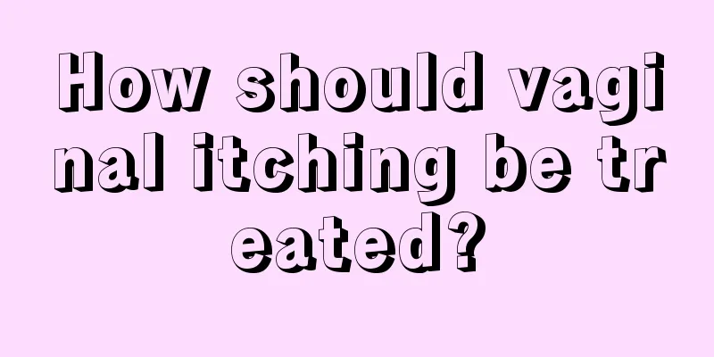 How should vaginal itching be treated?