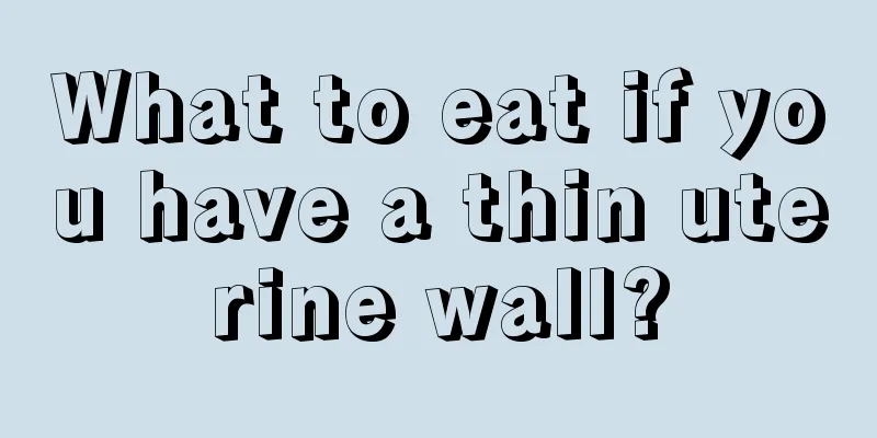 What to eat if you have a thin uterine wall?