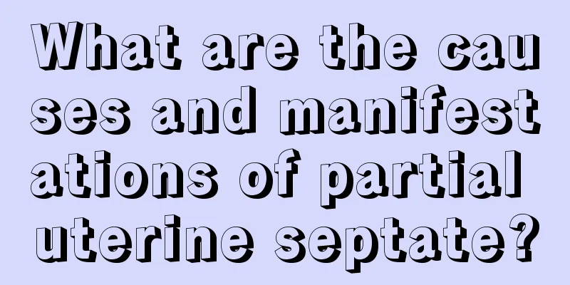 What are the causes and manifestations of partial uterine septate?