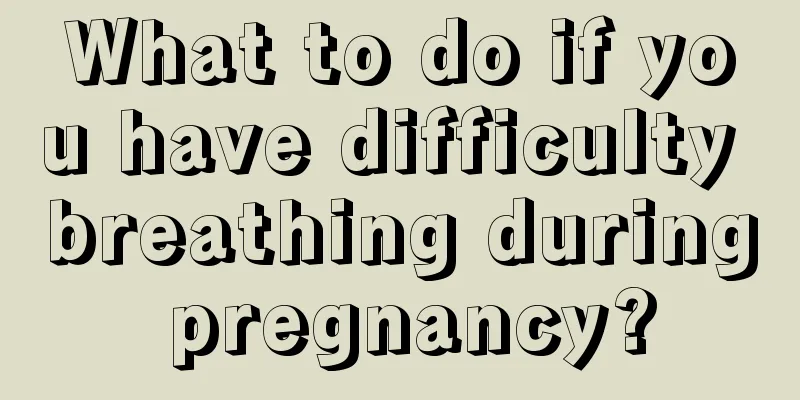 What to do if you have difficulty breathing during pregnancy?