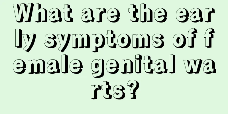 What are the early symptoms of female genital warts?