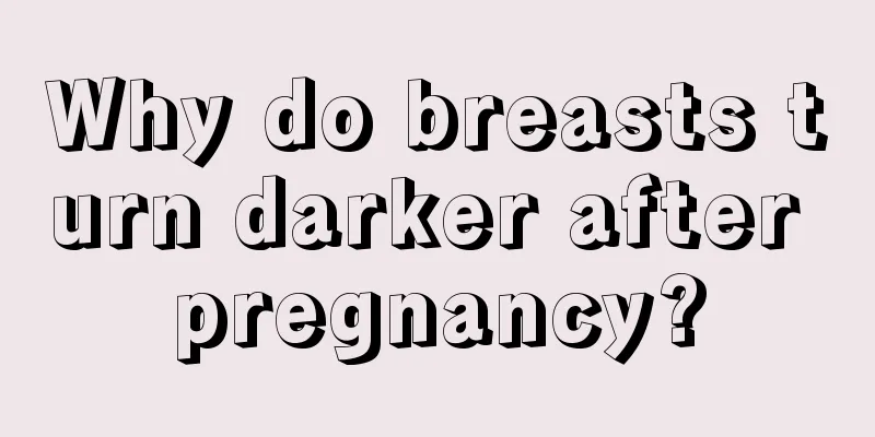 Why do breasts turn darker after pregnancy?