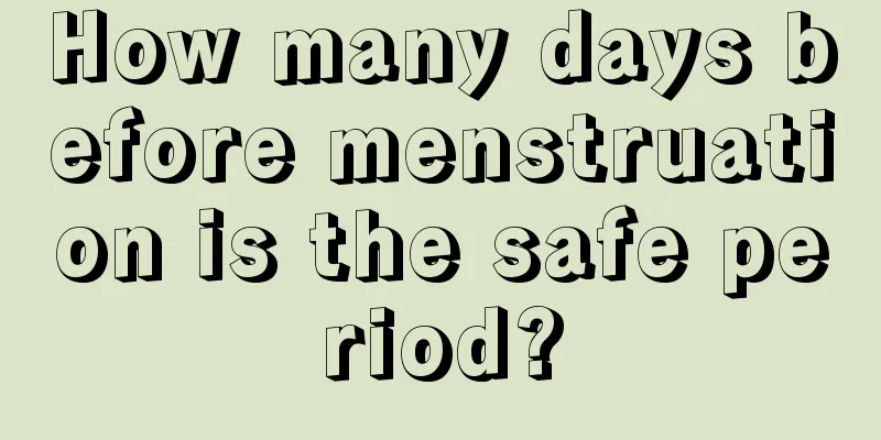 How many days before menstruation is the safe period?