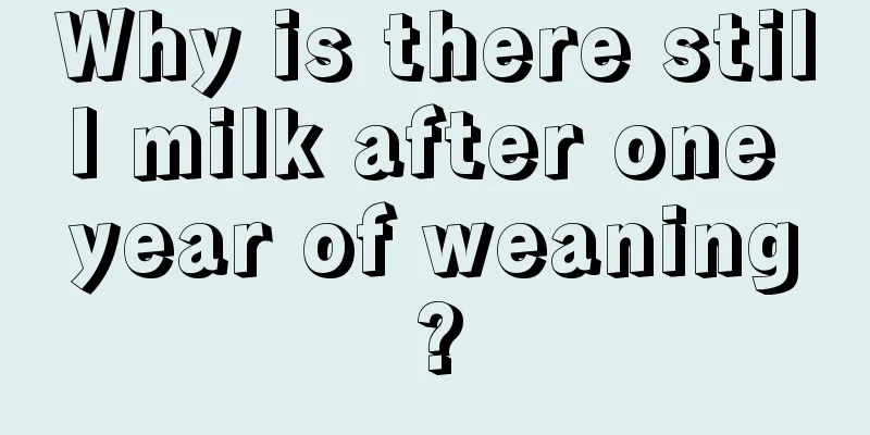 Why is there still milk after one year of weaning?