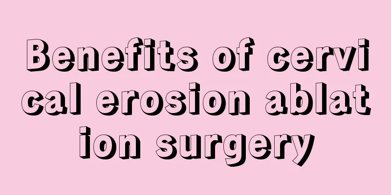 Benefits of cervical erosion ablation surgery