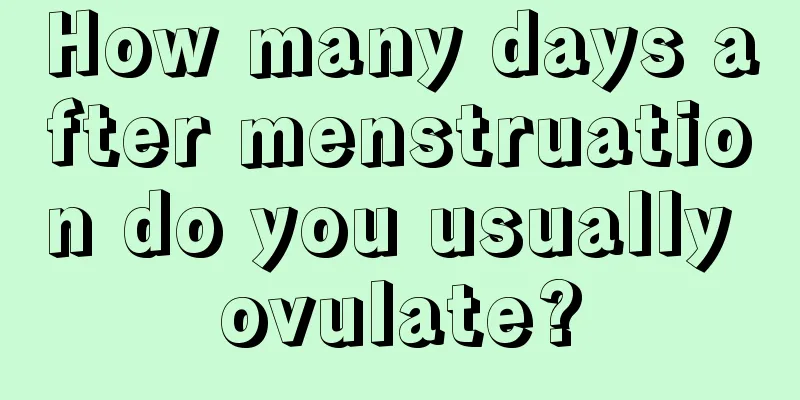 How many days after menstruation do you usually ovulate?