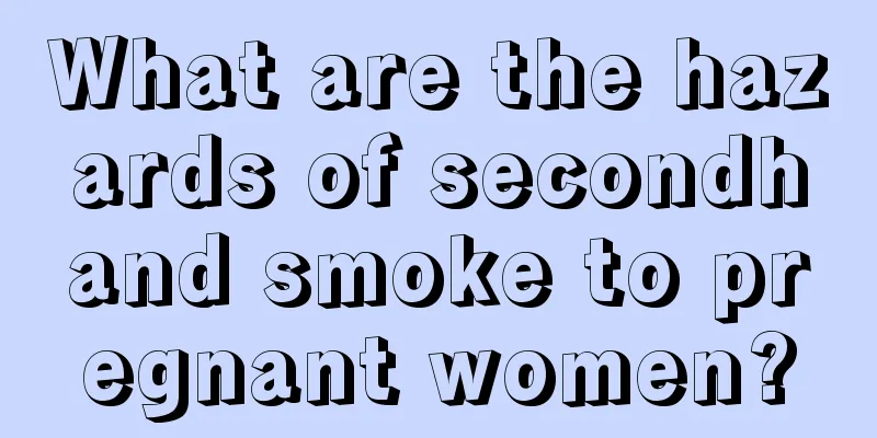 What are the hazards of secondhand smoke to pregnant women?