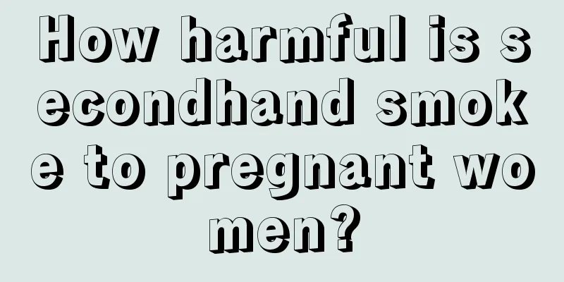 How harmful is secondhand smoke to pregnant women?