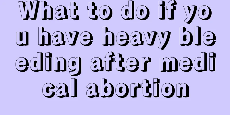 What to do if you have heavy bleeding after medical abortion