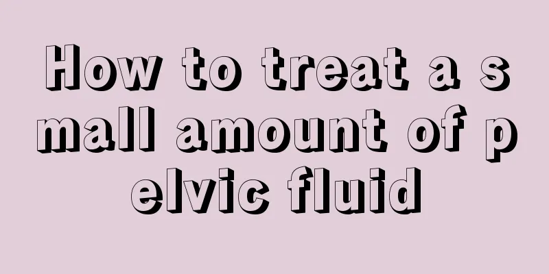 How to treat a small amount of pelvic fluid