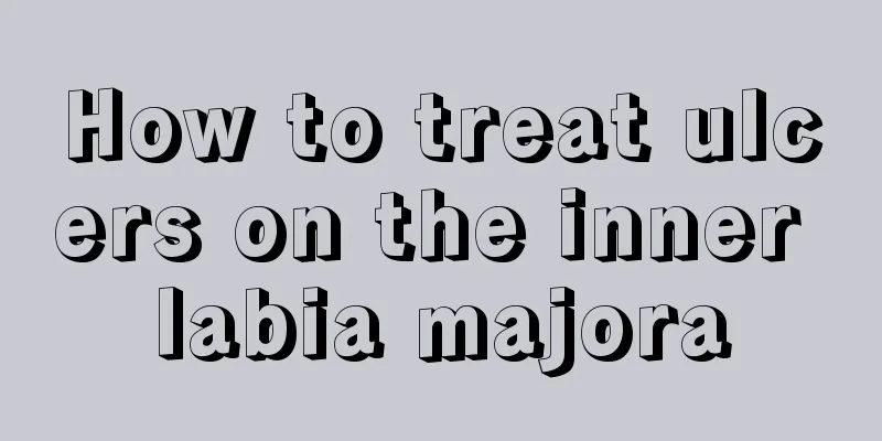 How to treat ulcers on the inner labia majora