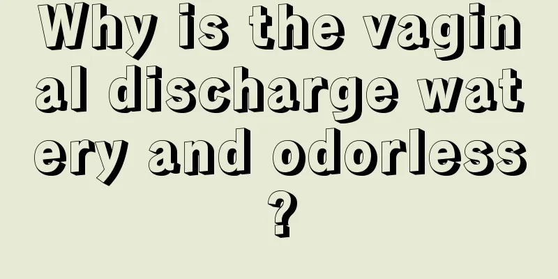 Why is the vaginal discharge watery and odorless?