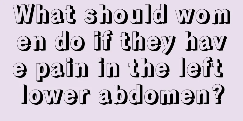 What should women do if they have pain in the left lower abdomen?