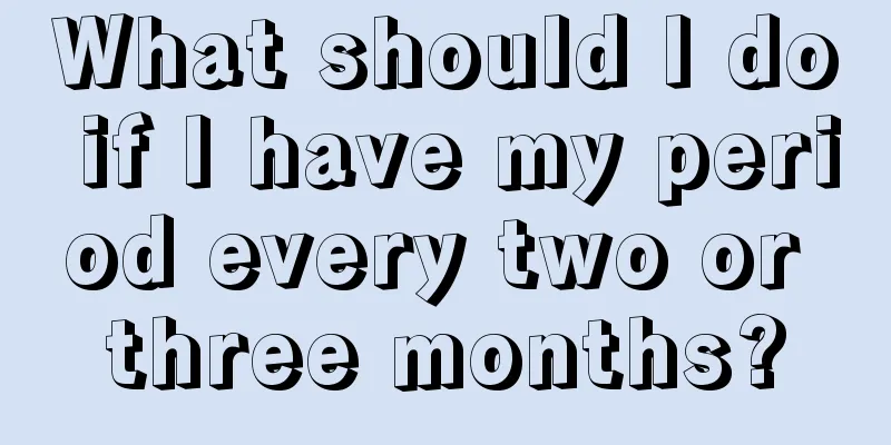 What should I do if I have my period every two or three months?