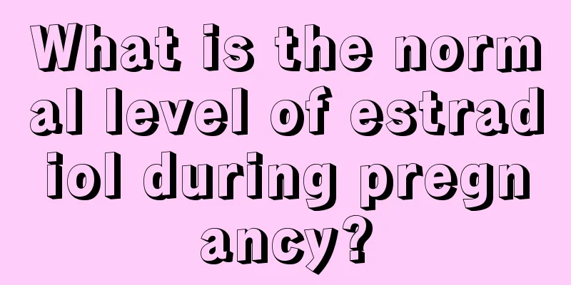 What is the normal level of estradiol during pregnancy?