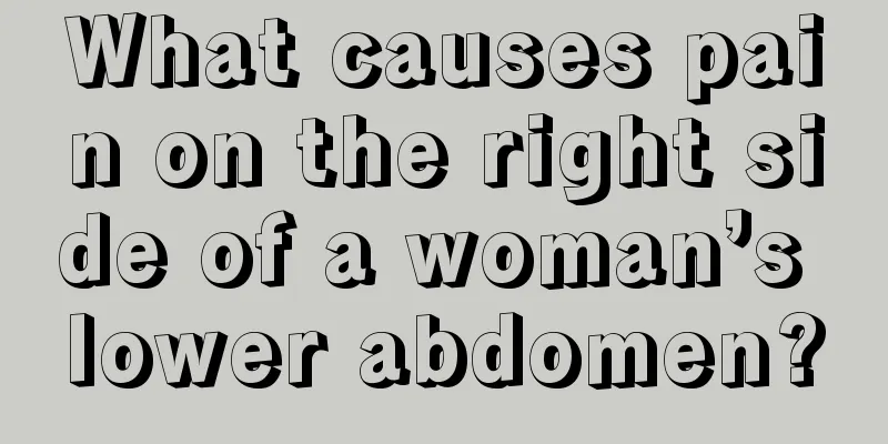 What causes pain on the right side of a woman’s lower abdomen?