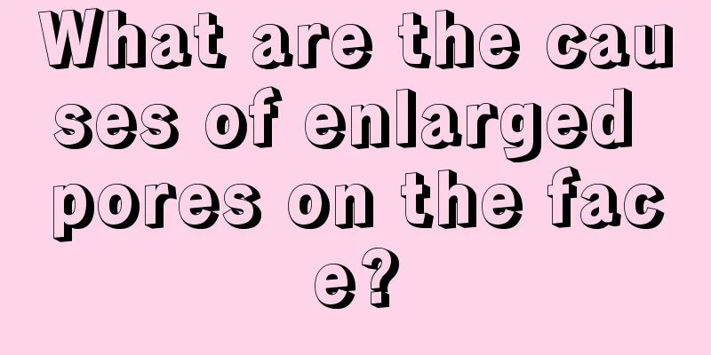 What are the causes of enlarged pores on the face?