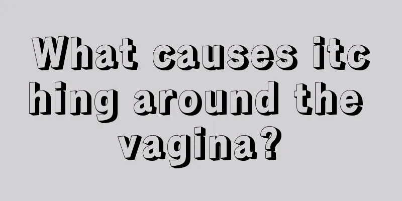 What causes itching around the vagina?