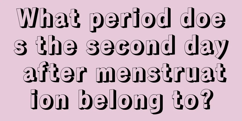 What period does the second day after menstruation belong to?