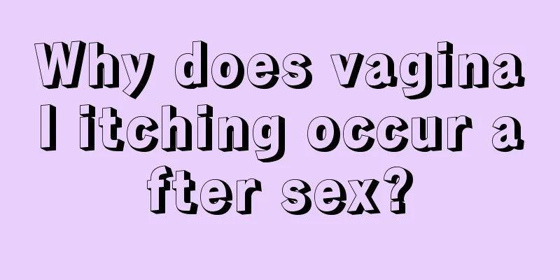 Why does vaginal itching occur after sex?