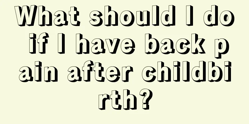 What should I do if I have back pain after childbirth?