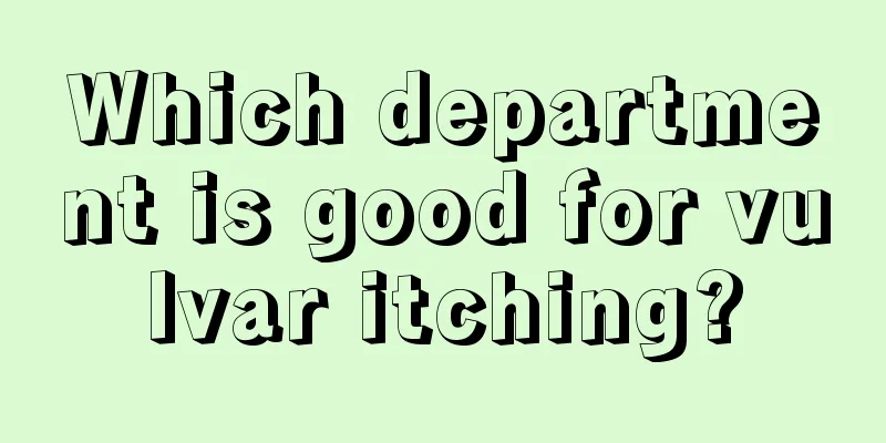 Which department is good for vulvar itching?