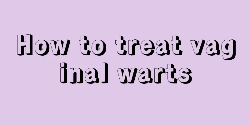 How to treat vaginal warts