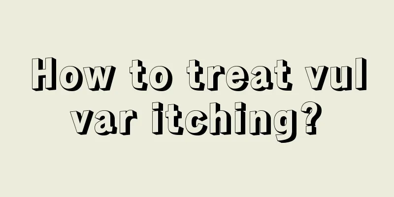 How to treat vulvar itching?