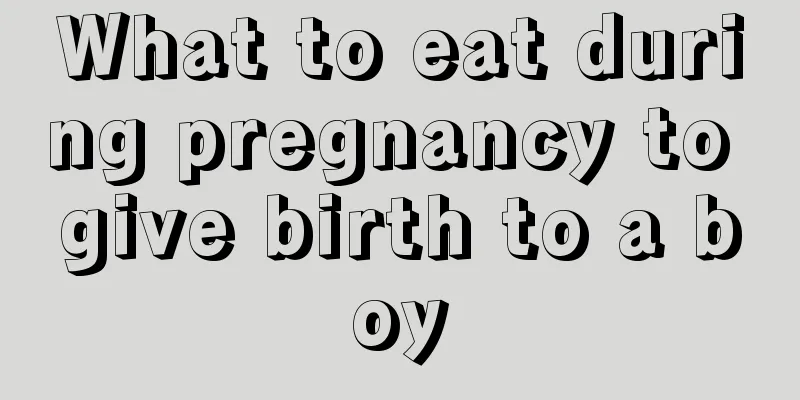 What to eat during pregnancy to give birth to a boy