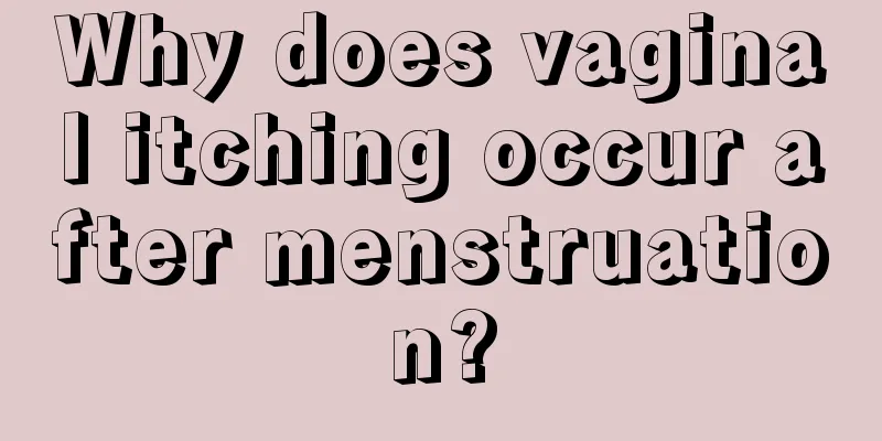 Why does vaginal itching occur after menstruation?