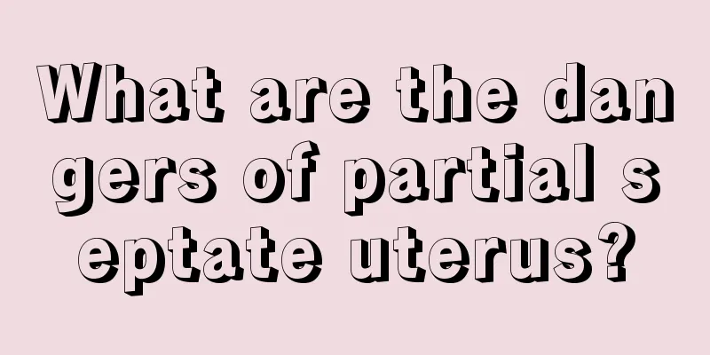 What are the dangers of partial septate uterus?