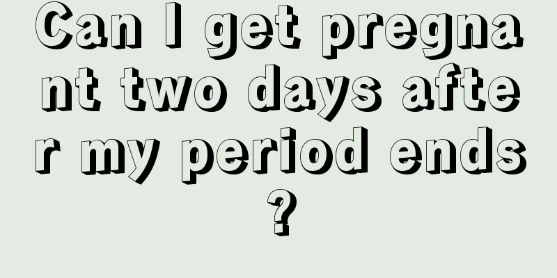 Can I get pregnant two days after my period ends?