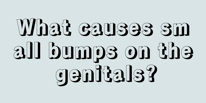 What causes small bumps on the genitals?