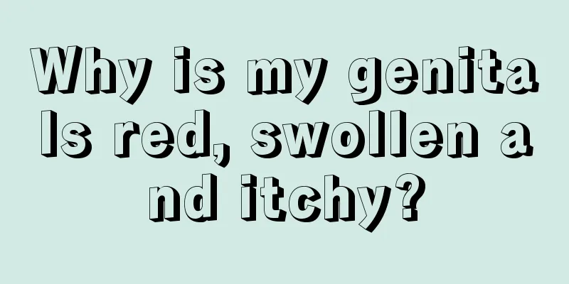 Why is my genitals red, swollen and itchy?