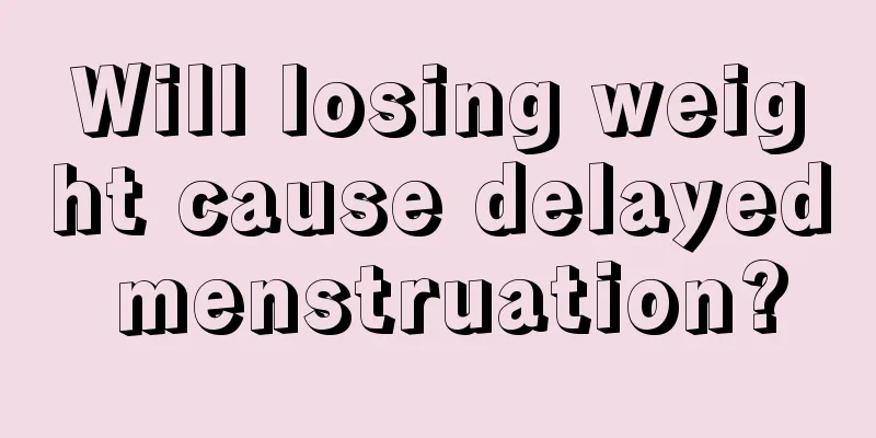 Will losing weight cause delayed menstruation?