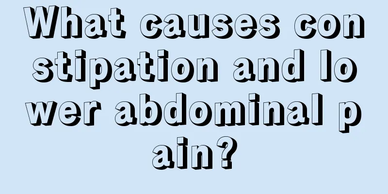 What causes constipation and lower abdominal pain?