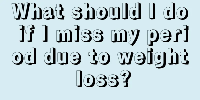 What should I do if I miss my period due to weight loss?