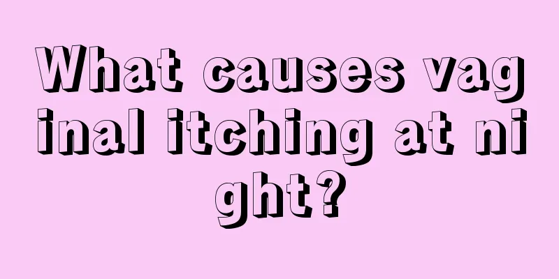 What causes vaginal itching at night?