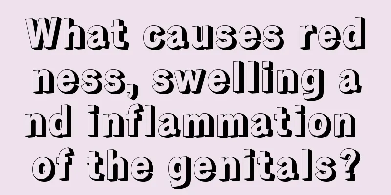 What causes redness, swelling and inflammation of the genitals?