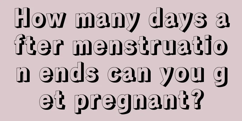 How many days after menstruation ends can you get pregnant?