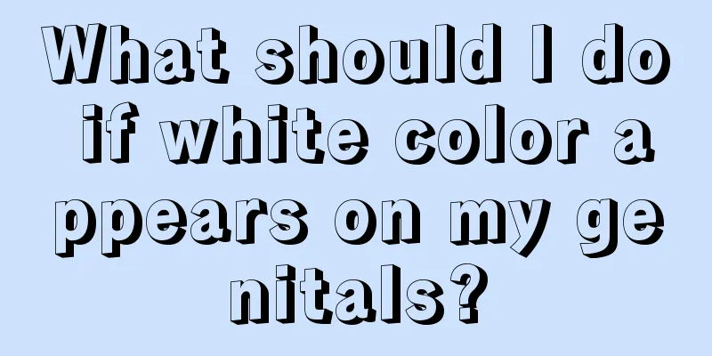 What should I do if white color appears on my genitals?