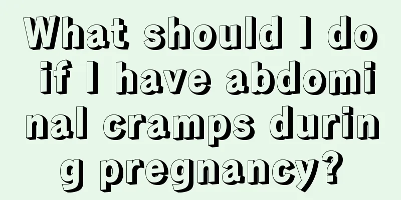 What should I do if I have abdominal cramps during pregnancy?