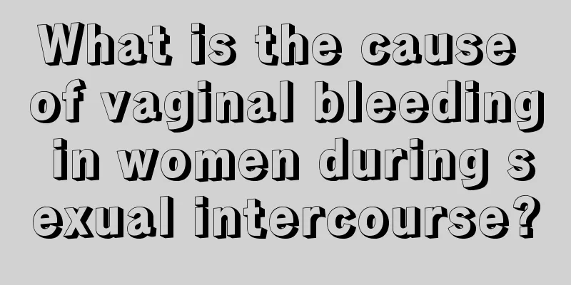 What is the cause of vaginal bleeding in women during sexual intercourse?