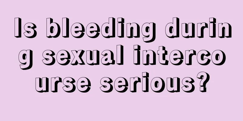 Is bleeding during sexual intercourse serious?