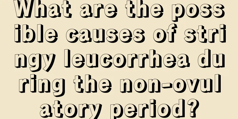 What are the possible causes of stringy leucorrhea during the non-ovulatory period?